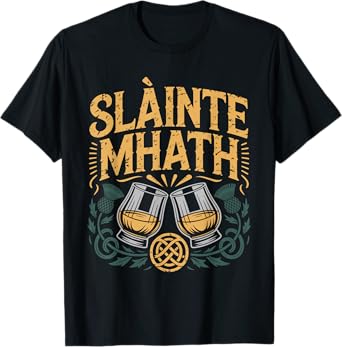 Slàinte Mhath Scottish Beer Whisky Tee Toast Celtic Party T-Shirt