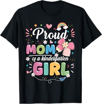 Proud Mom of A Kindergarten First Day of School Mom Daughter T-Shirt