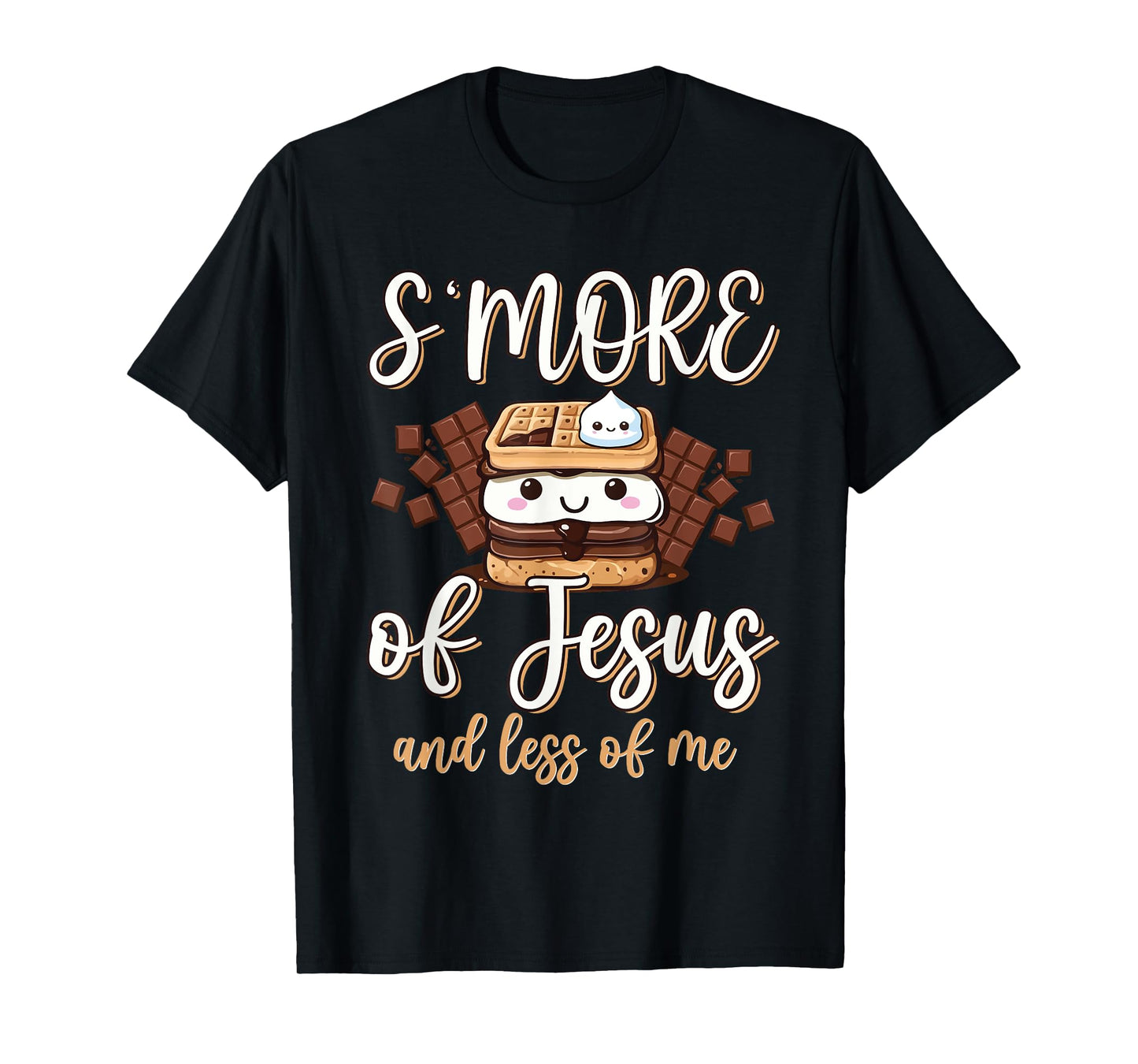 S'more Of Jesus Less Of Me Funny Christian Smore Men Women T-Shirt