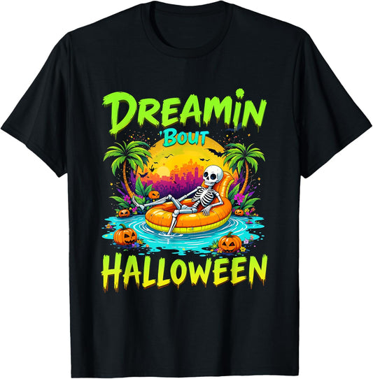 Funny Dreamin 'bout Halloween Summerween Vibes Skeleton T-shirt