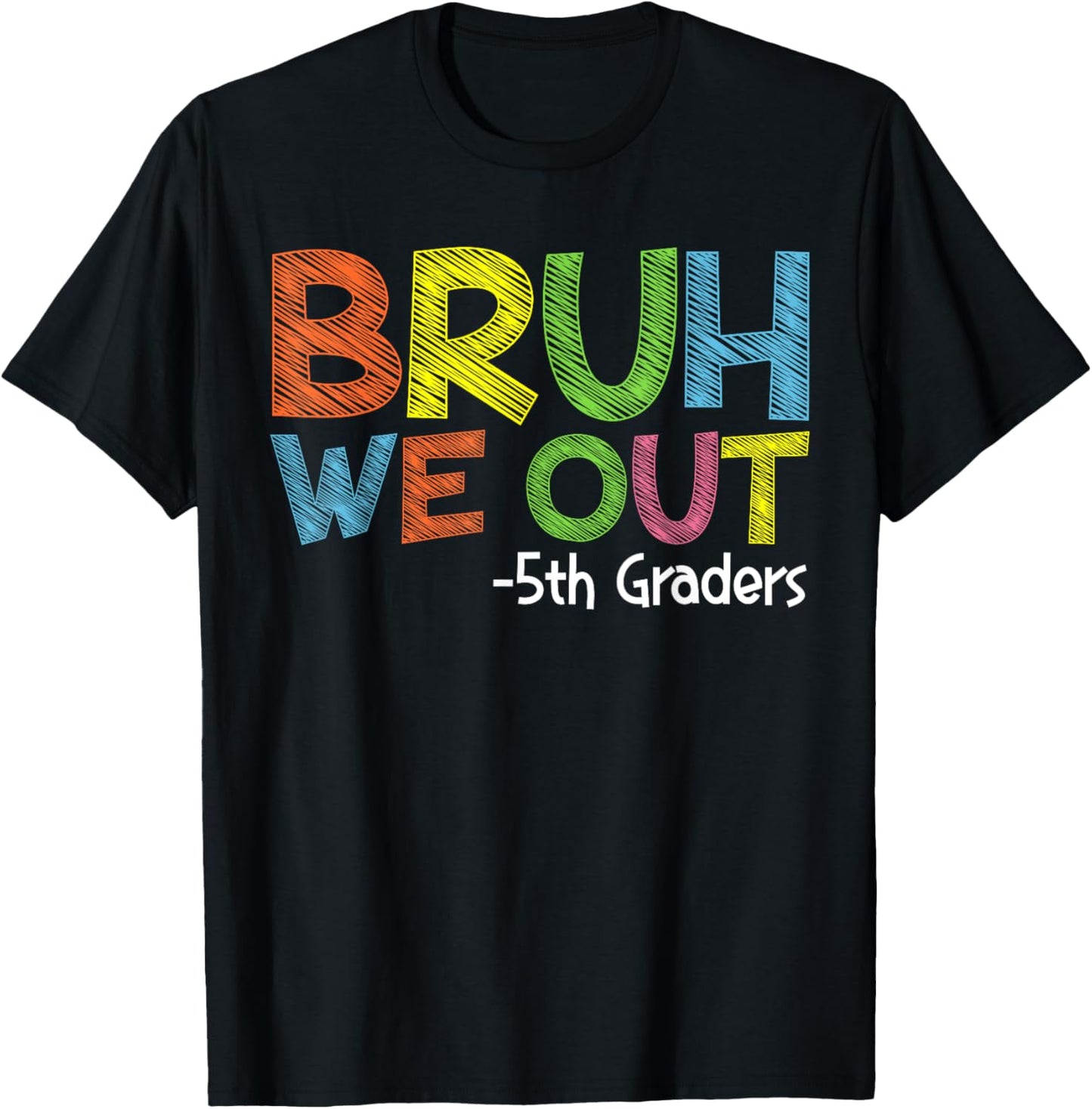 Bruh We Out 5th Graders Fifth Grade Graduation Class Of 2025 T-Shirt