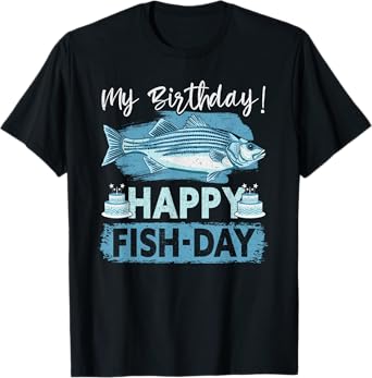 My Birthday! Happy Fish-Day Funny Birthday Fishing T-Shirt