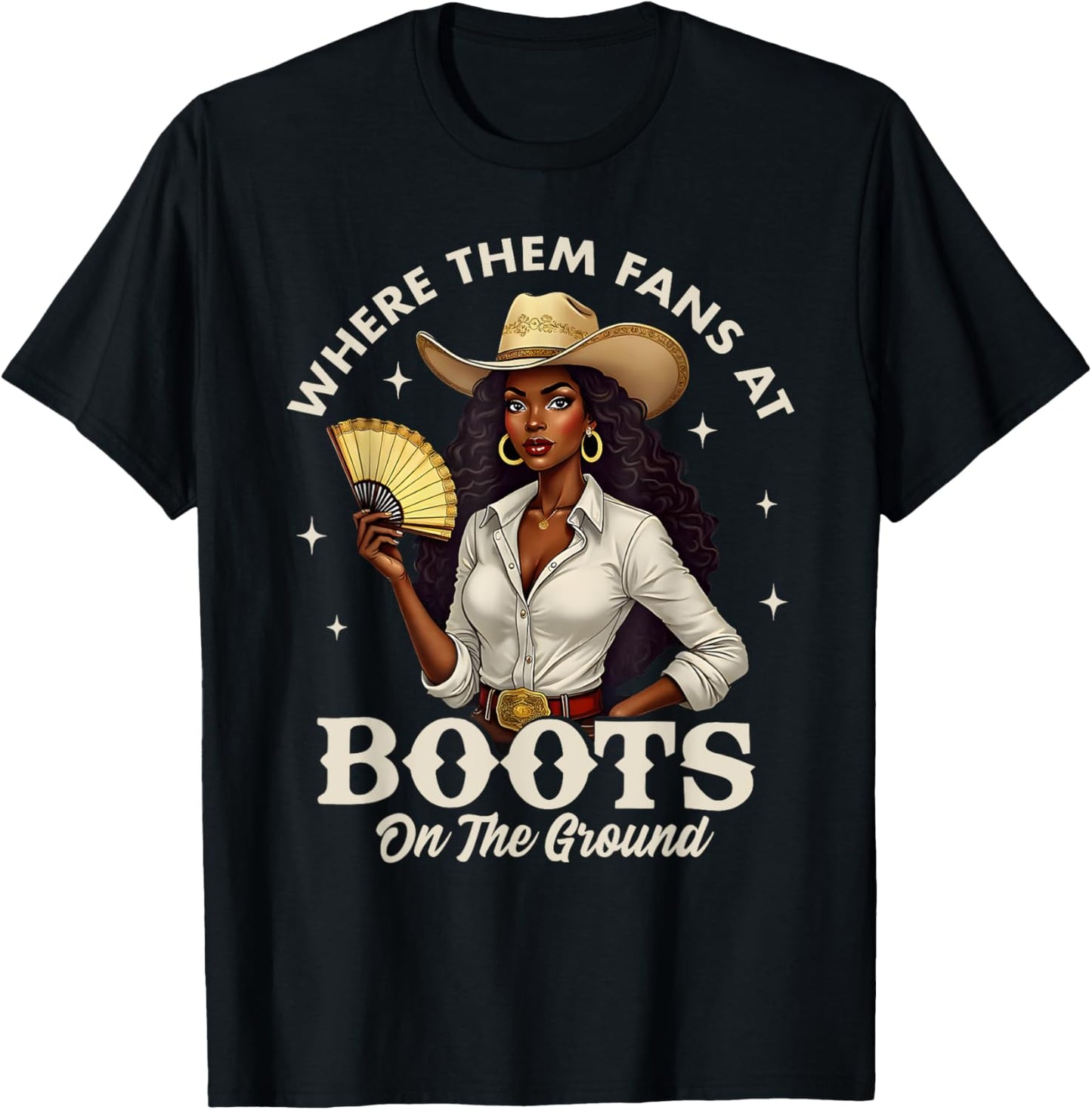 Boots On The Ground Juneteenth Cowgirl Where Them Fans At T-Shirt