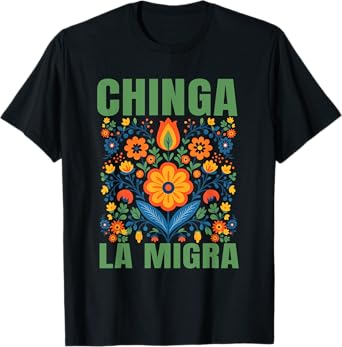 Retro Flowers Chinga La Migra Immigration Human Rights T-Shirt