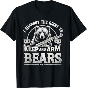 I Support the Right to Keep and Arm Bears Funny Meme Design T-Shirt