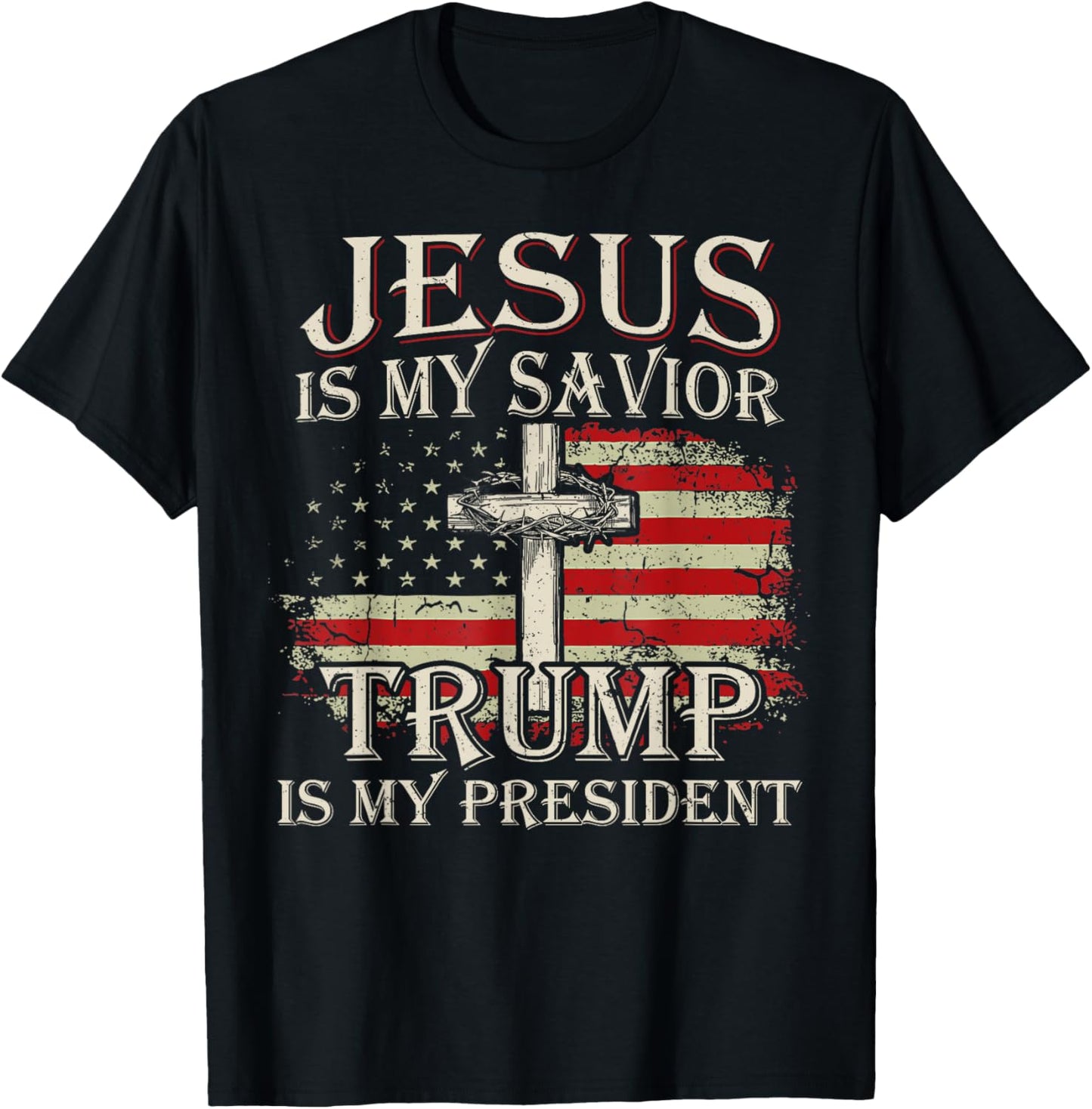 Jesus Is My Savior Trump Is My President American Flag T-Shirt