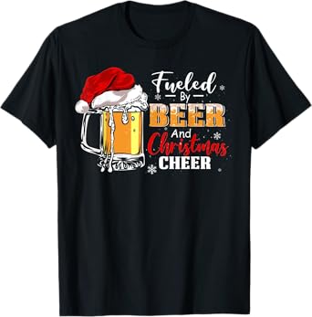 Fueled By Beer And Christmas Cheer Beer Funny Christmas T-Shirt