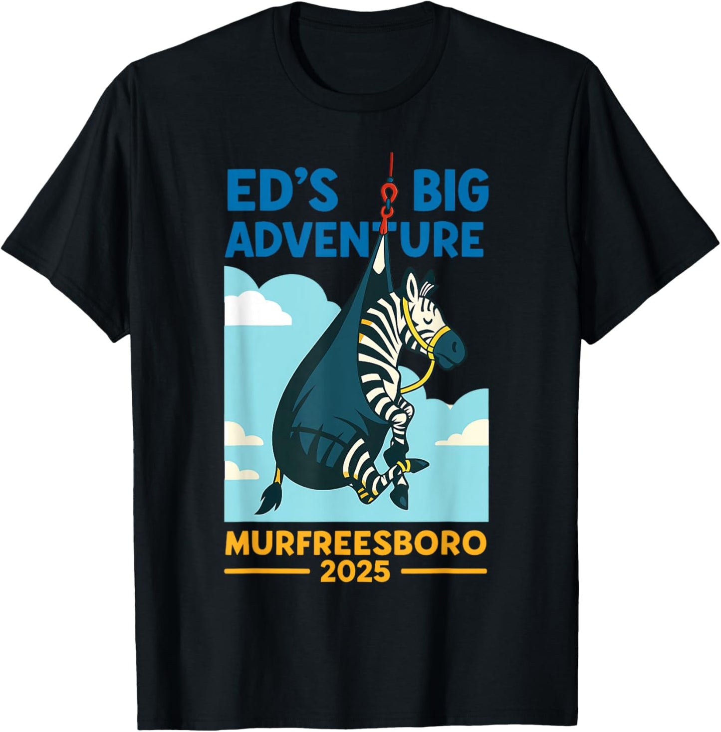 Ed’s Big Adventure Murfreesboro 2025 For Men,Women & Kids T-Shirt