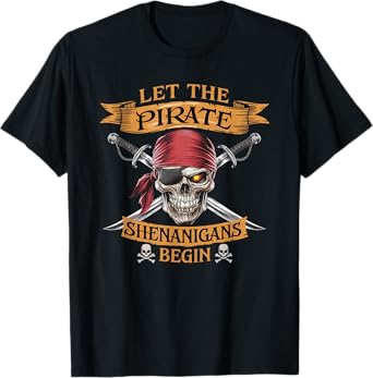 Halloween Skull Let The Pirate Shenanigans Begin T-Shirt