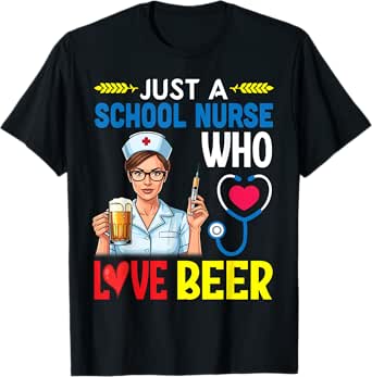 Girl Drinking Just A School Nurse Who Loves Beer Oktoberfest T-Shirt