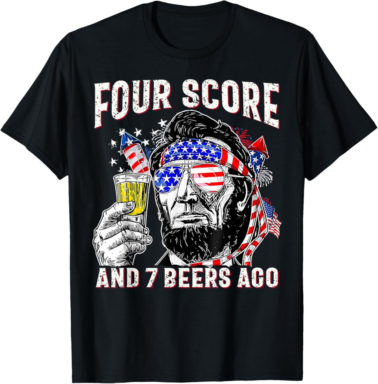 Four Score And 7 Beers Ago 4th Of July Drinking Beer Patriot T-shirt