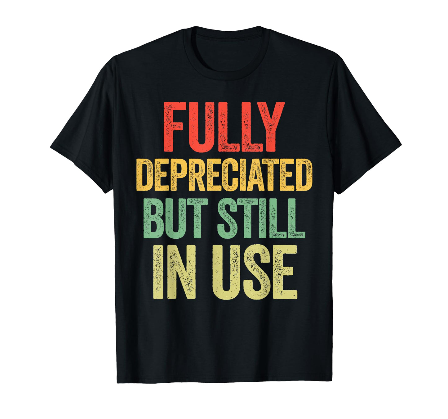 Fully Depreciated Still In Use Funny Accountant T-Shirt