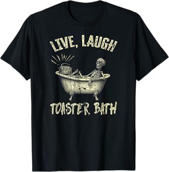 Vintage Live Laugh Toaster Bath Skeleton Bathroom T-Shirt