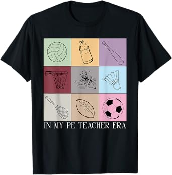 In My Physical Education Teacher Era PE Teacher Women Men T-Shirt