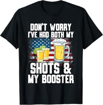 Don't Worry I've Had Both My Shots & Booster Funny Vaccine T-Shirt