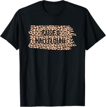 Leopard Raise A Hallelujah Christian Faith Religion Xmas T-Shirt