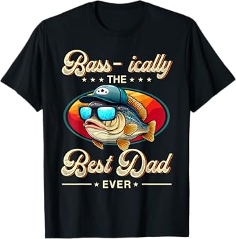 Bass-ically The Best Dad Ever Fishing Retro Fisherman T-Shirt