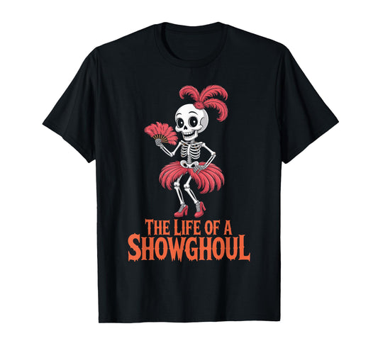The Life of a Showghoul Retro Halloween Skeleton T-Shirt