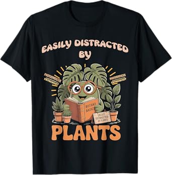 Easily Distracted By Plants Funny Photosynthesis Plant Nerd T-Shirt