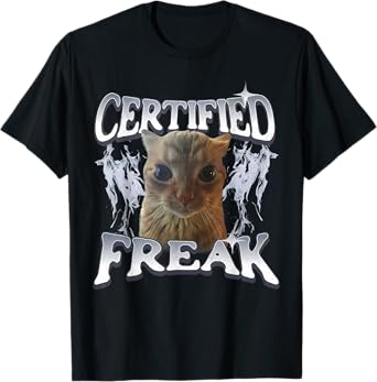 Cat Meme Certified Freak Funny Cat T-Shirt