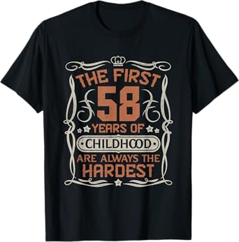 Vintage 58th Birthday The First 58 Years Childhood Hardest T-Shirt