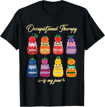 Occupational Therapy Is My Funny Jam OT Therapist Women Men T-Shirt