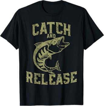 catch and release T-Shirt