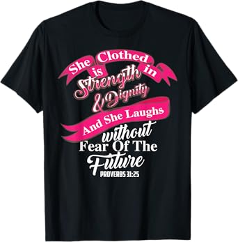 Cute She Is Clothed In Strength & Dignity Christ Gift T-Shirt