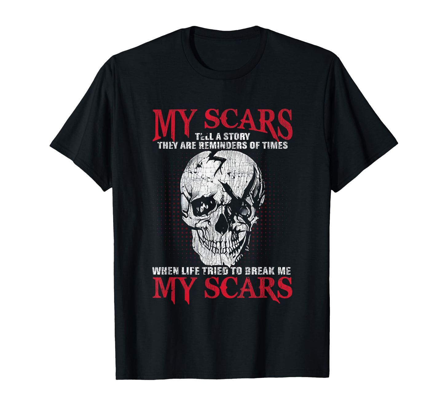 Funny Skull My Scars Tell A Story They Are Reminders T-Shirt