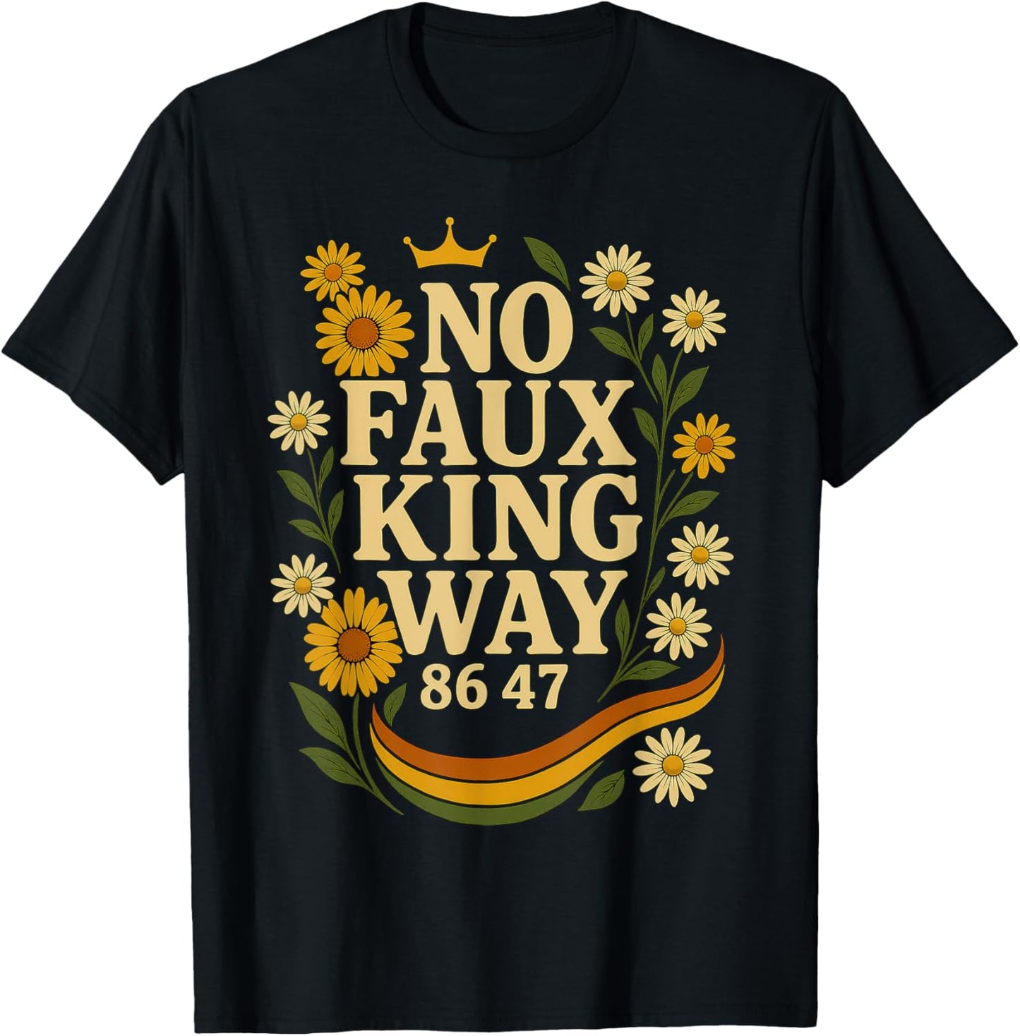 No Faux King Way 86/47 Resist 70s Retro Floral Shirt Womens T-Shirt