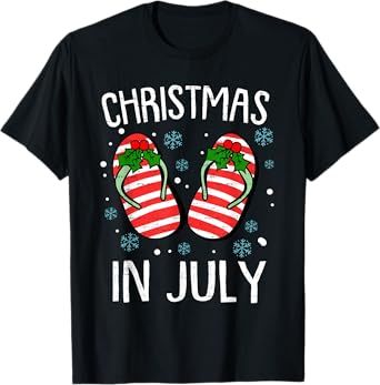 Funny Flip Flops Christmas In July Xmas Beach Vacation T-Shirt