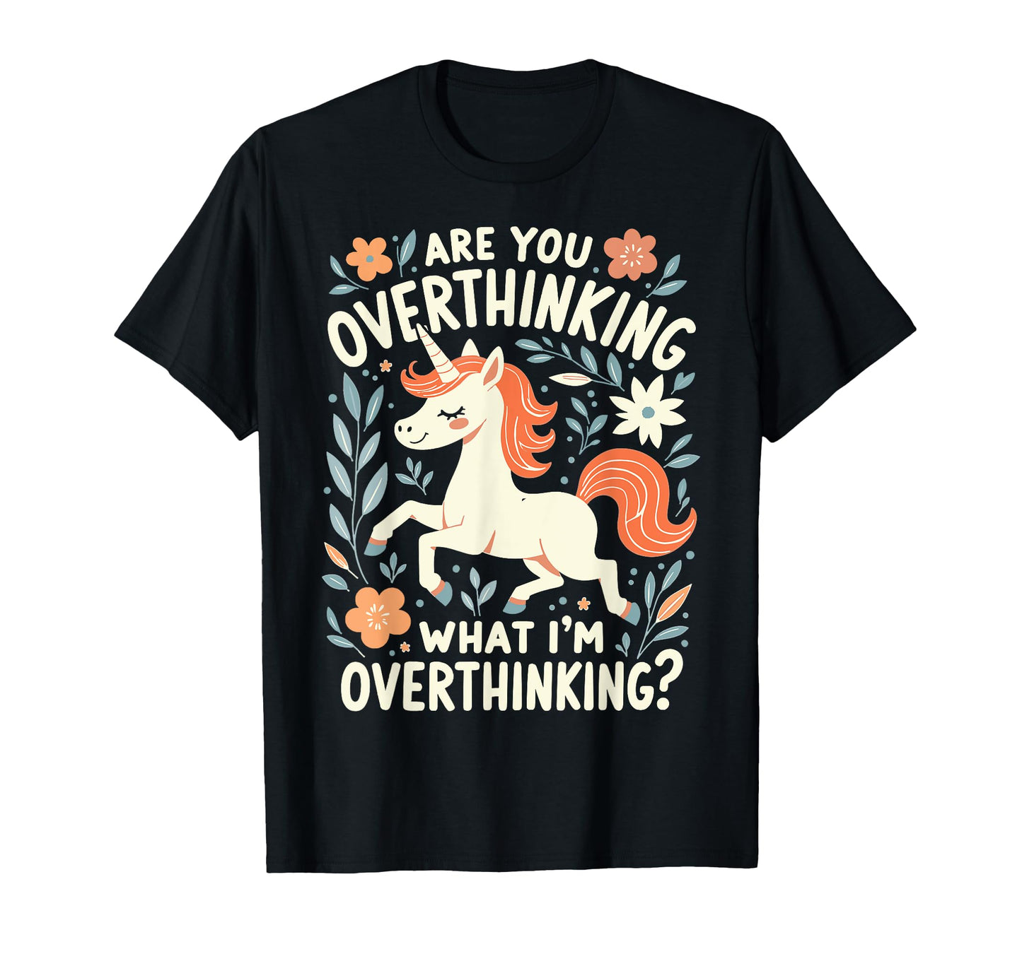 Horse are You Overthinking What I'm Overthinking Funny Horse T-Shirt