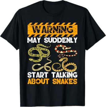 Snake Lover Warning May Suddenly Start Talking About Snakes T-Shirt