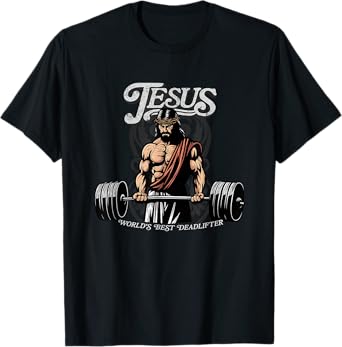 Jesus Best Deadlifter - Epic Christian Gym T-Shirt