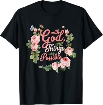 With God All Things Are Possible Prayer Bible Verse T-Shirt