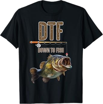 DTF Down To Fishing Adult Humor Funny Fisherman Fishing Rod T-Shirt