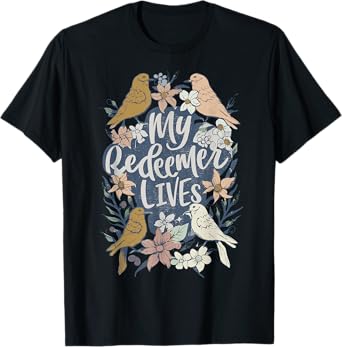 Easter My Redeemer Lives Vintage Jesus-Floral Bird Clothing T-Shirt