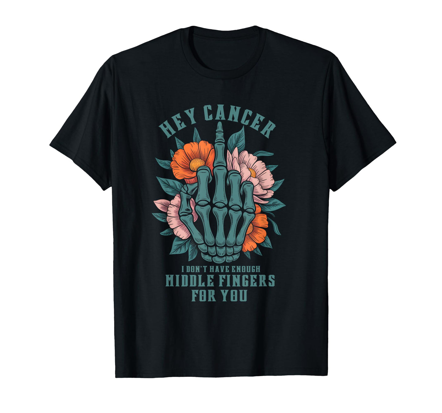 Hey Cancer I Don't Have Enough M ddle Fingers For You Adult T-Shirt