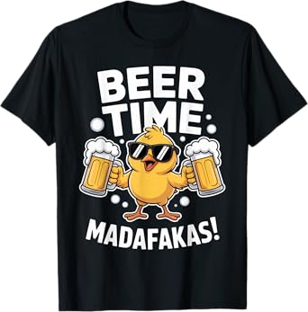 Beer Time Madafakas Funny Chick Drinking Party Humor T-Shirt