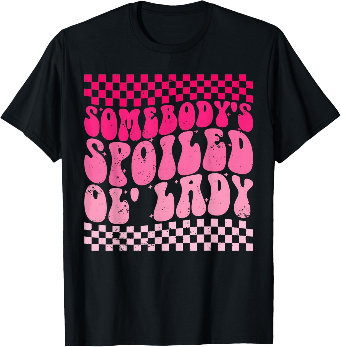 Somebody's Spoiled Ol'lady T-Shirt