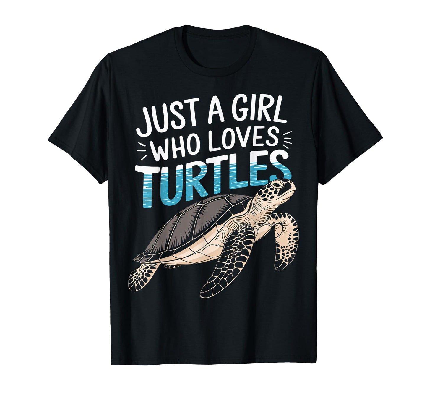 Sea Turtle Girl Love | Just A Girl Who Loves Turtles T-Shirt