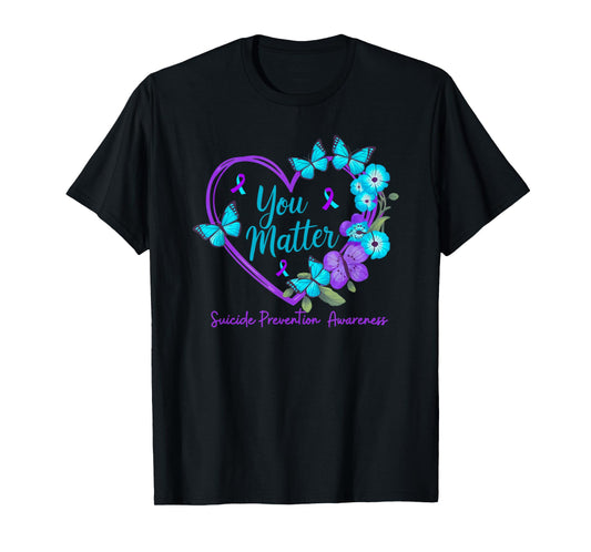 Suicide Prevention Awareness Teal Purple Ribbons You Matters T-Shirt