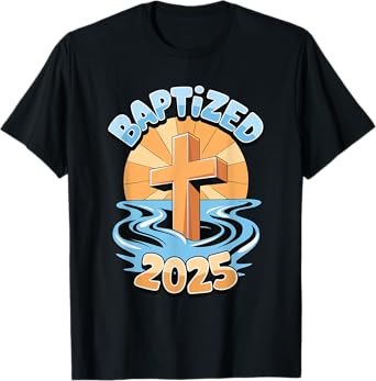 Baptized 2025 T-Shirt