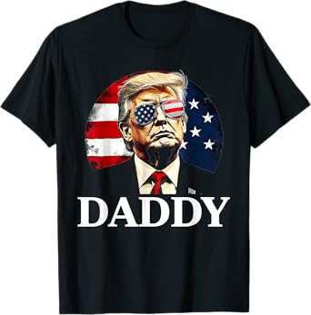 Daddy Trump Funny Shirt - Daddy Trump T-Shirt