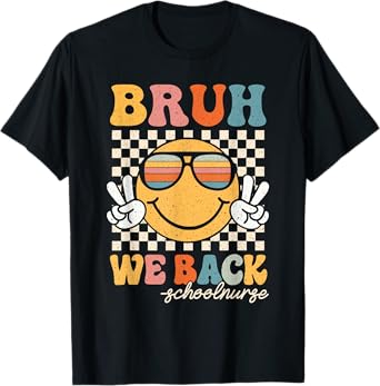 Groovy Bruh We Back School Nurse First Day Of School Girl T-Shirt