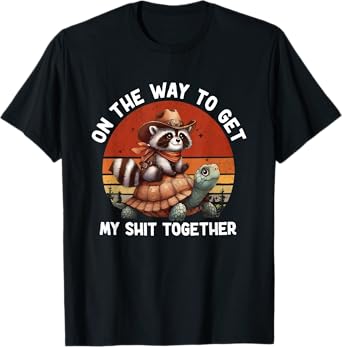 on the way to get my shit together raccoon meme funny T-Shirt