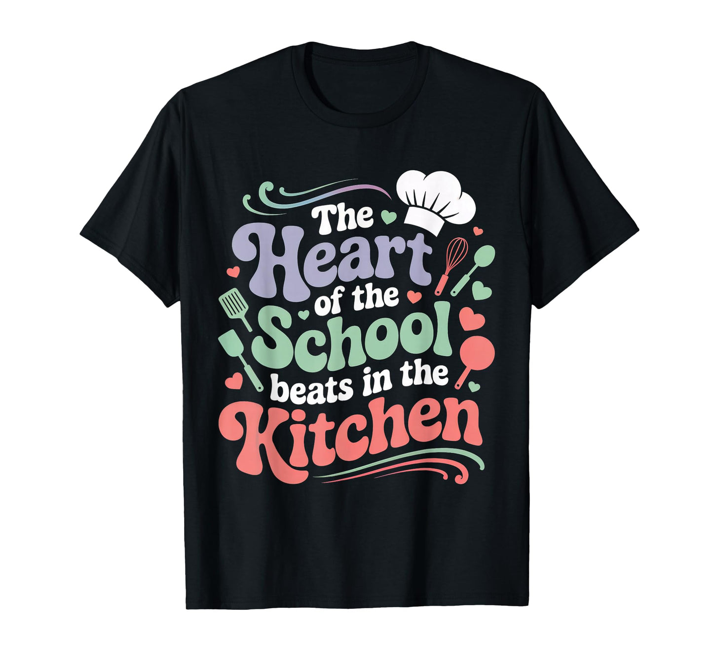 The Heart of The School Beats in The Kitchen Lunch Lady T-Shirt
