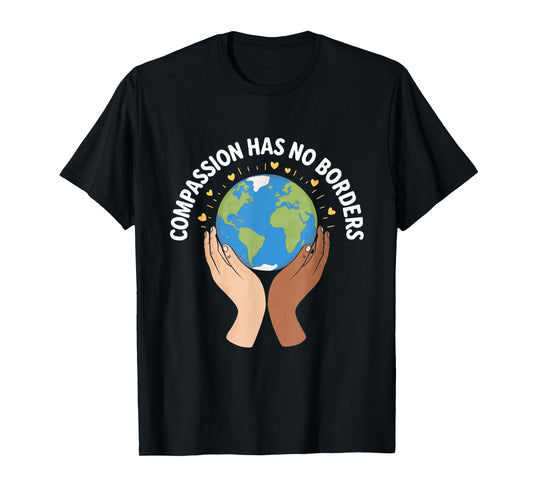 Compassion Has No Borders Embrace Diversity T-Shirt