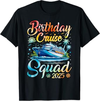 Birthday Cruise Squad 2025 Cruise Birthday Party Vacation T-Shirt