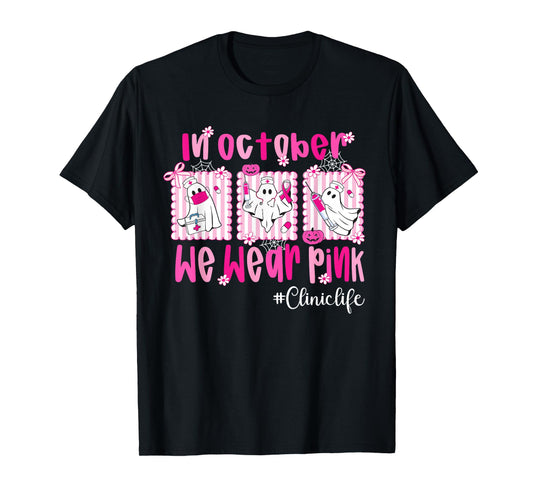 in October We Wear Pink Clinic Life Breast Cancer Nurse T-Shirt